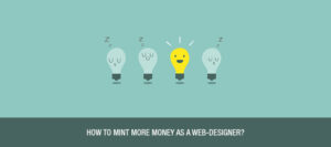 How to Mint More Money as a Web-Designer