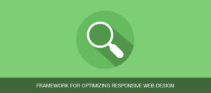 Framework for Optimizing Responsive Web Design