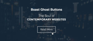 Boast Ghost Buttons – The Soul Of Contemporary Websites